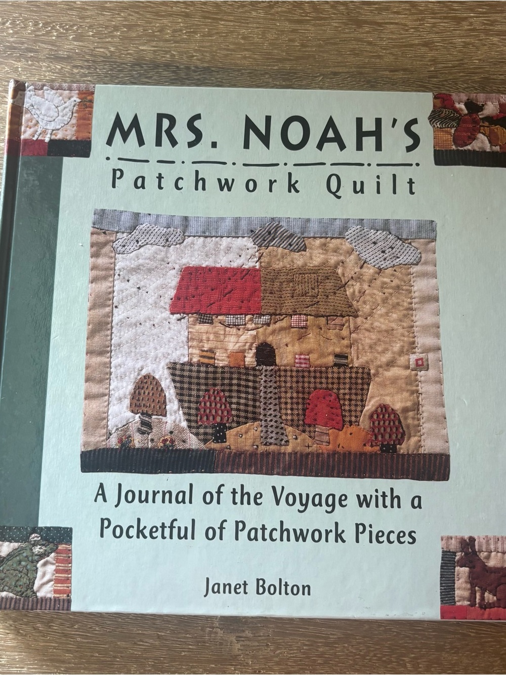 Mrs. Noah's Patchwork Quilt: A Journal of the Voyage by Janet Bolton Book